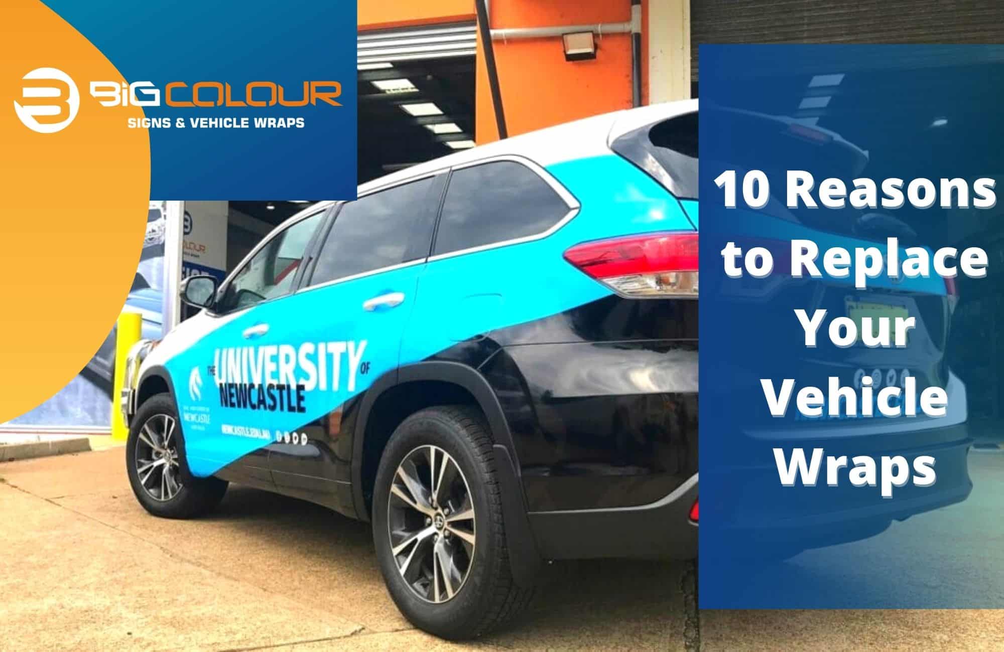 10 Reasons to Replace Your Vehicle Wraps