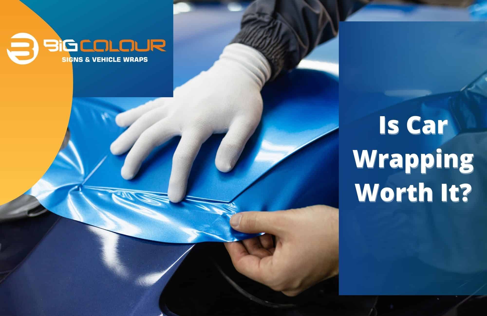 Is Car Wrapping Worth It?
